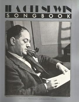 IRA GERSHWIN SONGBOOK INCLUDES PREVIOUSLY UNPUBLISHED LYRICS