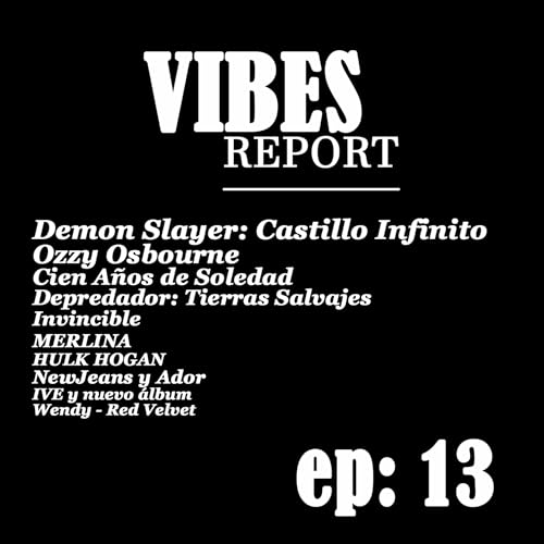 EP:13. Ozzy Osbourne, Hulk Hogan, Merlina, Invincible, NewJeans, Batman y m&aacute;s