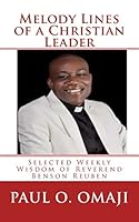 Melody Lines of a Christian Leader: Selected Weekly Wisdom of Reverend Benson Reuben 0994290845 Book Cover