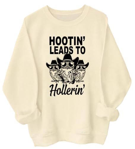 Hootin Leads To Hollerin Hoodie hootin leads to hollerin shirt