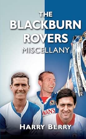 The Blackburn Rovers Miscellany (Miscellany (History Press))-Wow! eBook