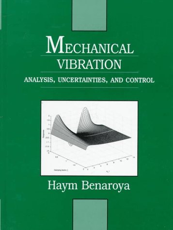 Mechanical Vibration: Analysis, Uncertainties, and Control