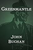 Greenmantle (Richard Hannay Book 2)