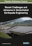 Recent Challenges and Advances in Geotechnical Earthquake Engineering