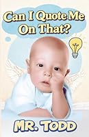 Can I Quote Me On That? 1971884006 Book Cover