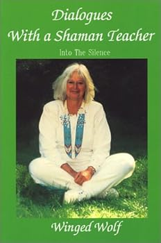 Paperback Dialogues With a Shaman Teacher: Into the Silence Book