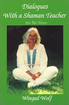 Paperback Dialogues with a Shaman Teacher: Into the Silence Book