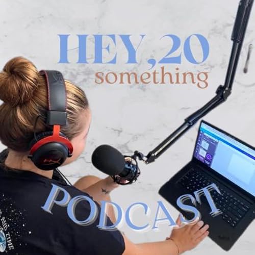 Hey, 20 something Podcast Teaser