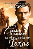  Cuando la noche cae en el corazón de Texas: Serie Corazón de Texas. (Libro 4). Novela romántica ambientada en el lejano Oeste. Historia de vaqueros. Saga familiar Western