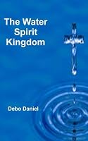 The Water Spirit Kingdom 1508636893 Book Cover