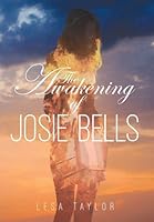 The Awakening of Josie Bells 1681396572 Book Cover