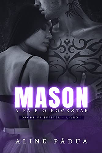 MASON - a fã e o rockstar (Drops of Jupiter Livro 1)