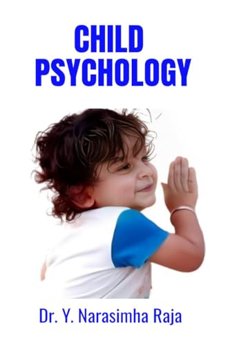 Child Psychology: Understanding the foundations of Child Psychology