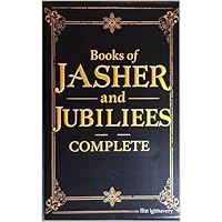 BOOKS OF JASHER AND JUBILEES : Ancient Texts Revealed