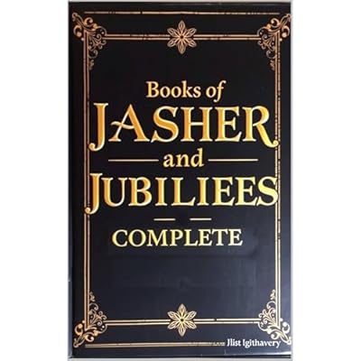 BOOKS OF JASHER AND JUBILEES : Ancient Texts Revealed: Unlock Secrets of The Bible &ndash; Essential Reading for Biblical Scholars and History Enthusiasts