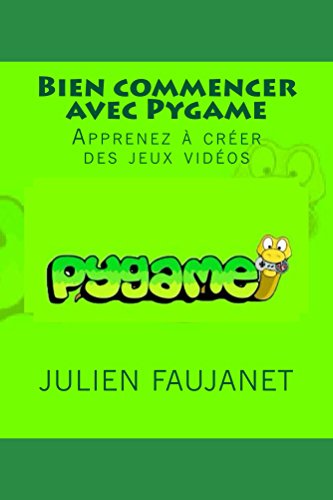 Bien commencer avec Pygame (French Edition)