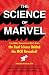 The Science of Marvel: From Infinity Stones to Iron Man's Armor, the Real Science Behind the MCU Revealed!