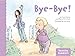 Bye-Bye (Terrific Toddlers)