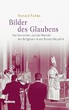 Bilder des Glaubens: Das Fernsehen und der Wandel des Religiösen in der Bonner Republik (Medien und Gesellschaftswandel im 20. Jahrhundert)