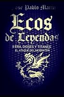 ECOS DE LEYENAS II ERA: DIOSES Y TITANES, EL ATAQUE EL MOBRATÁN B09YQGVKZH Book Cover