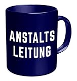 Tasse mit dem Spruch Anstaltsleitung, in dunkelblau aus Keramik