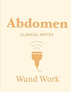 Abdomen Clinical Notes (Wand Work™) Notebook for Ultrasound/Sonography Students & Professionals:: 150 Pages, College-Ruled with Additional Notes ... by a Perinatal Sonographer for Wand Warriors