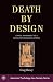 Death by Design: Capital Punishment As a Social Psychological System (American Psychology-Law Society Series)