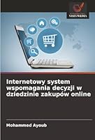 Internetowy system wspomagania decyzji w dziedzinie zakupów online (Polish Edition) 6208923700 Book Cover