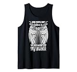 Some People Don't Believe In Angel They Haven't Met Brother Tank Top