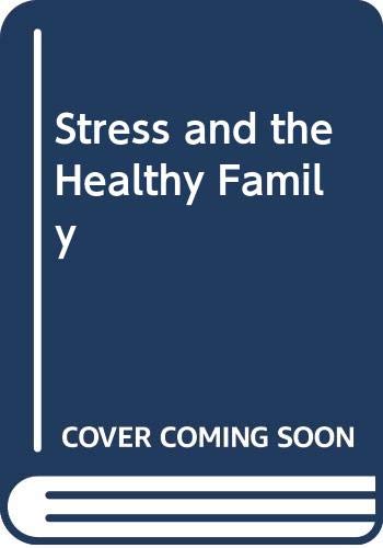 Stress and the Healthy Family