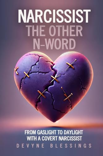 Narcissist The Other N-Word: From Gaslight to Daylight With A Covert Narcissist