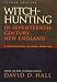 Witch-Hunting in Seventeenth-Century New England: A Documentary History 1638-1693, Second Edition