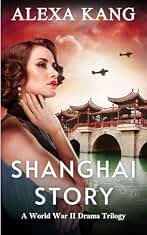Shanghai Story: A WWII Drama Trilogy Book One (English Edition)
