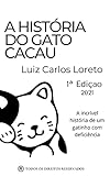 A História do gato Cacau: A incrível história de um gatin