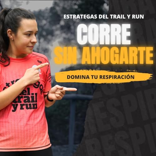 #213 Corre sin ahogarte: DOMINA TU RESPIRACION Podcast Por  arte de portada