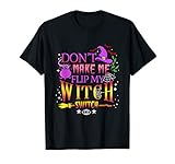 Don't Make Me Flip My Witch Switch Halloween T-Shirt