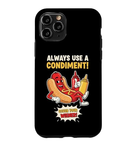 Funny Always Use A Condiment Cover Your Wiener Hot Dog �X�}�z�P�[�X iPhone 11 Pro �p