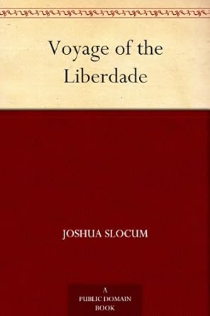 Voyage of the Liberdade: A Journey from Brazil to America in a Hand-built Boat