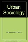Urban Sociology: A Selection from Contributions to Urban Sociology