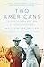 Two Americans: Truman, Eisenhower and a Dangerous World