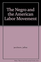 The Negro and the American Labor Movement B0026HXVPQ Book Cover