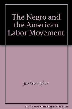Hardcover The Negro and the American Labor Movement Book