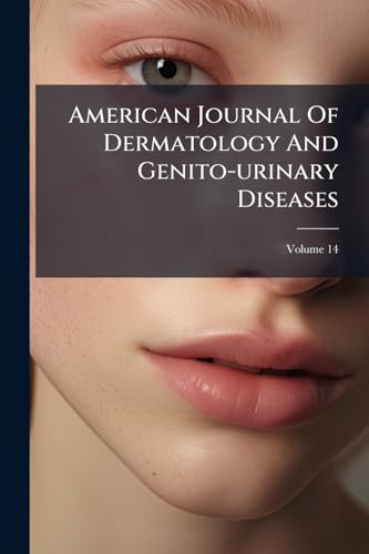 American Journal Of Dermatology And Genito-urinary Diseases; Volume 14