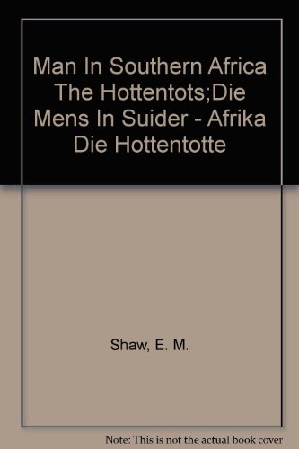 Man In Southern Africa The Hottentots;Die Mens In Suider - Afrika Die Hottentotte