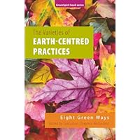 The Varieties of Earth-Centred Practices: Eight Green Ways