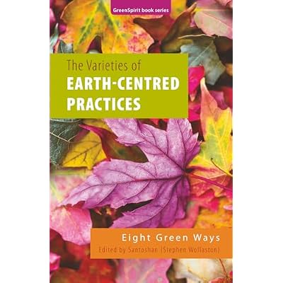 The Varieties of Earth-Centred Practices: Eight Green Ways