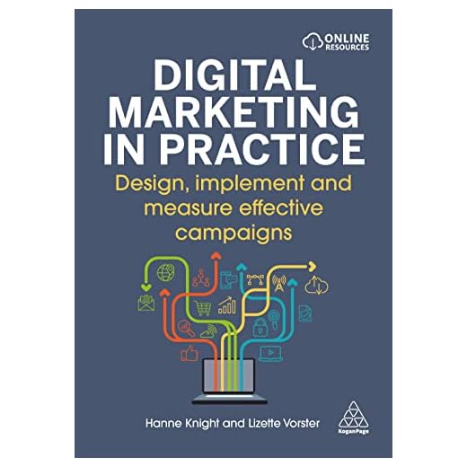 Digital Marketing in Practice: Design, Implement and Measure Effective Campaigns