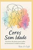  Cores Sem Idade