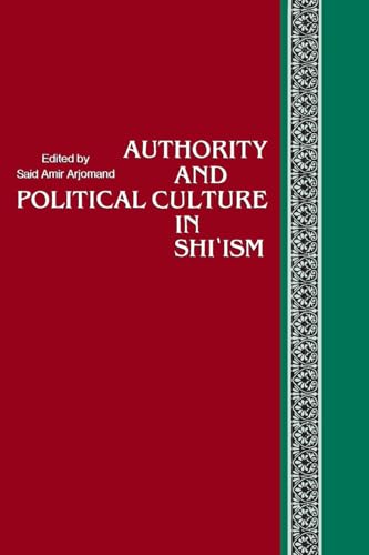 Authority and Political Culture in Shi'ism (Suny Series in Near Eastern Studies)