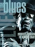 The Blues from Robert Johnson to Robert Crayの画像